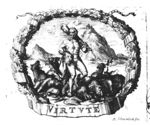 Hercules (club, lion's skin) as personification of virtue, he stands upon the trophies of the twelve labours; wreath as frame; inscribed banderole