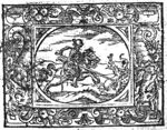 St. George and the dragon: dressed in armour and mounted on a horse he attacks the dragon with his lance; the princess shown praying on her knees in the background; decorated frame (printed upside down) with hybrid beings of mixed human and animal shape and floral ornament